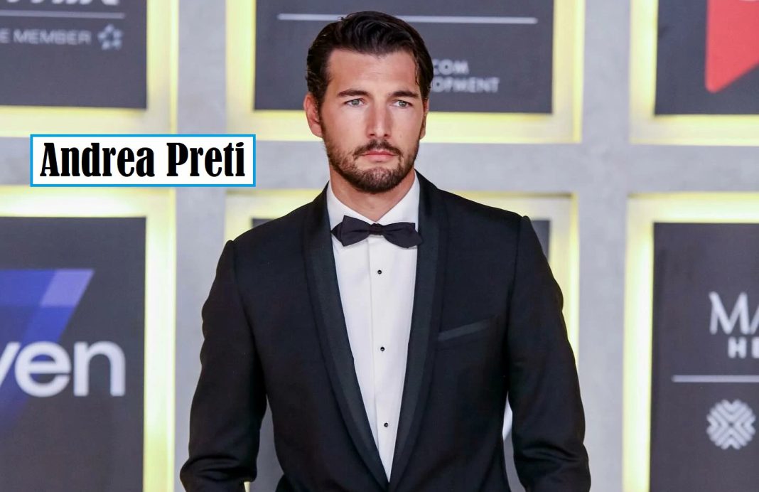 Who Is Andrea Preti? Height, Wife, Net Worth, and More